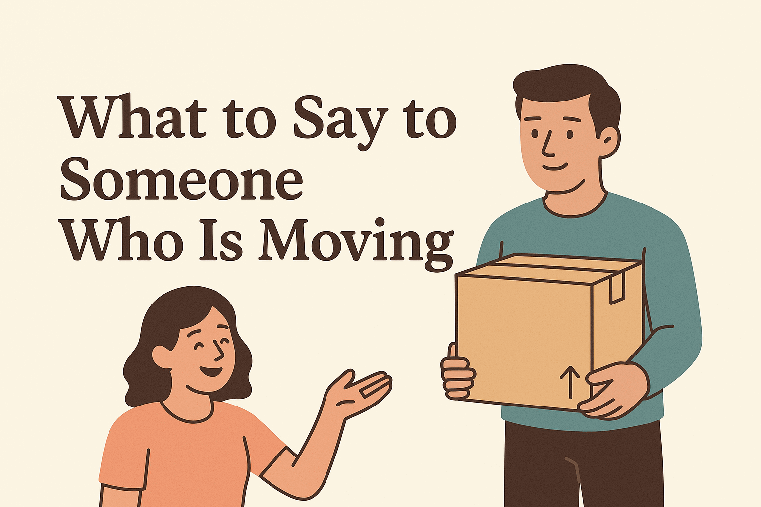 What to Say to Someone Who Is Moving